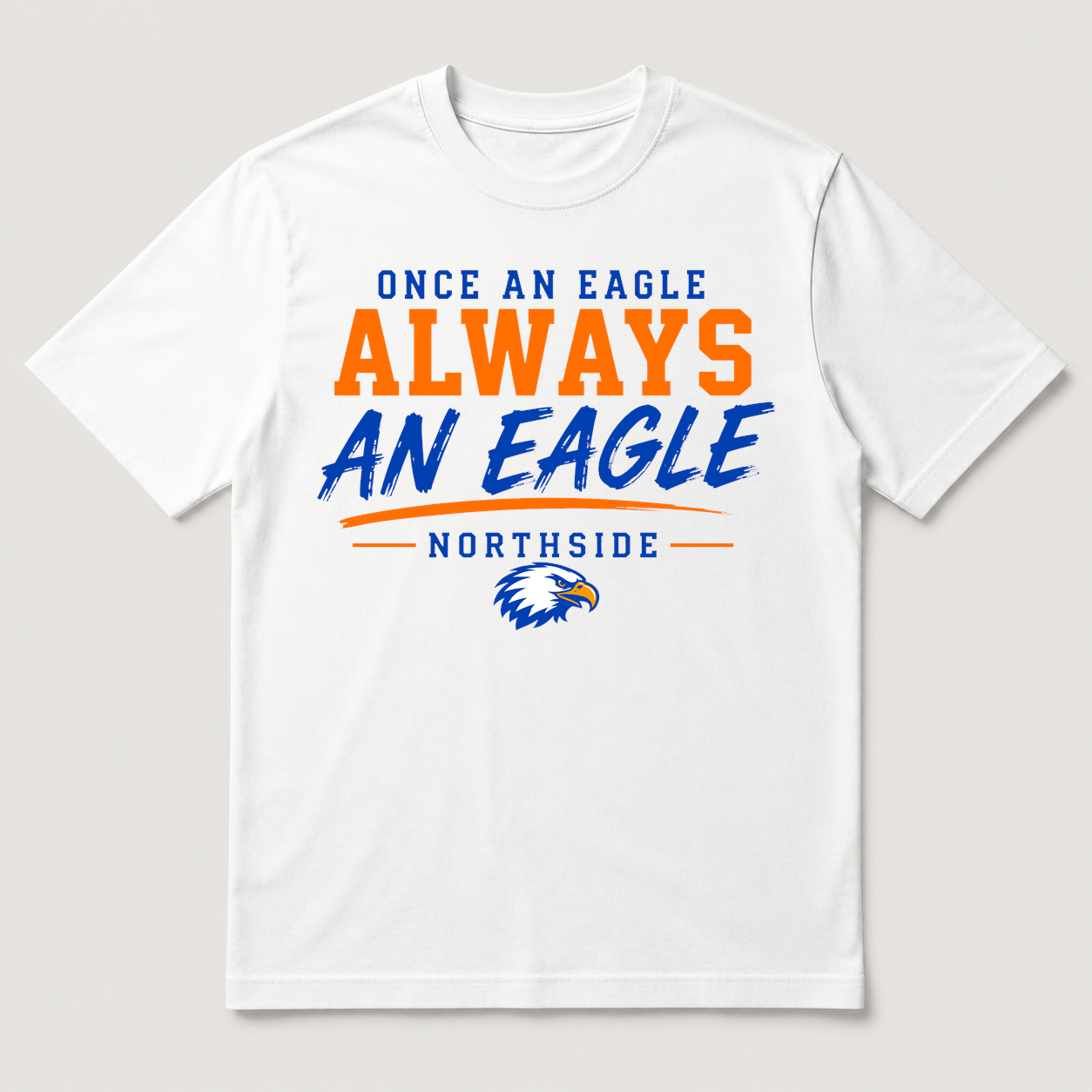 Once an Eagle Always an Eagle Northside T-Shirt