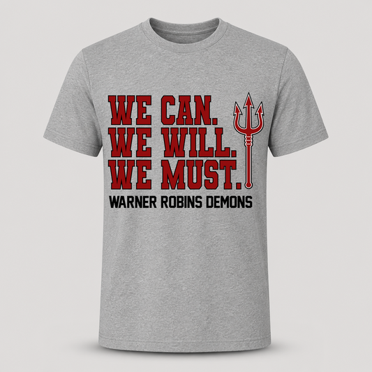 We Can We Will We Must Warner Robins Demons T-Shirt